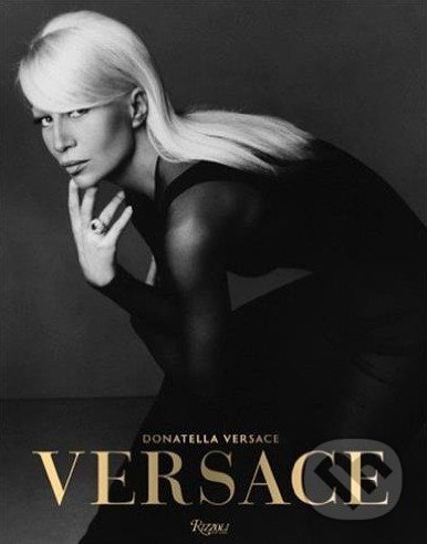Versace - Stefano Tonchi, Rizzoli Universe, 2016