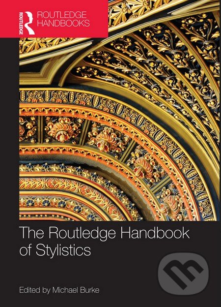 Levně The Routledge Handbook of Stylistics - Michael Burke - kniha z kategorie Humanitné a spoločenské vedy