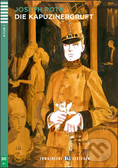 Levně Die Kapuzinergruft (A2 (Niveau 2)) - Joseph Roth, Daniela Sterlin, Walter Angelici (ilustrácie)