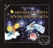 Levně Ako malá kométa šla do šíreho sveta - Jitka Petrželová - kniha z kategorie Rozprávky