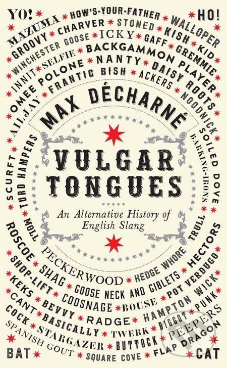 Levně Vulgar Tongues (An Alternative History of English Slang) - kniha z kategorie Humanitné a spoločenské vedy