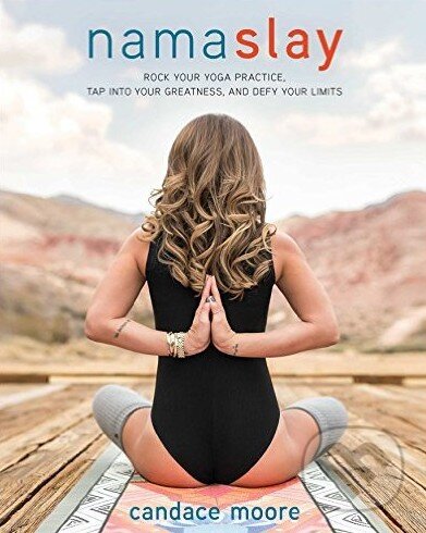 Levně Namaslay (Rock Your Yoga Practice, Tap into Your Greatness, and Defy Your Limits) - kniha z kategorie Individuálne športy