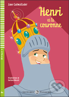 Levně Henri et la couronne (A2 (Niveau 4)) - Jane Cadwallader, Gustavo Mazali (ilustrácie) - kniha z kategorie Beletria