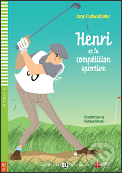 Levně Henri et la compétition sportive (A2 (Niveau 4)) - Jane Cadwallader, Gustavo Mazali (ilustrácie) - kniha z kategorie Beletria