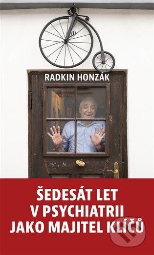 Levně Šedesát let v psychiatrii jako majitel klíčů - Radkin Honzák - kniha z kategorie Spoločenská beletria
