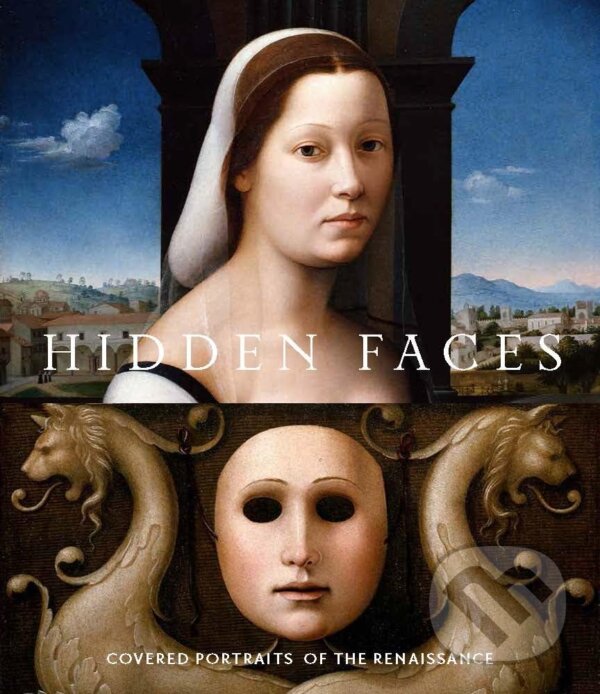 Levně Hidden Faces (Covered Portraits of the Renaissance) - kniha z kategorie Maliarstvo