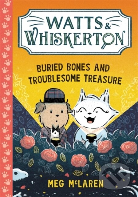 Levně Watts & Whiskerton (Buried Bones and Troublesome Treasure) - kniha z kategorie Rozprávky