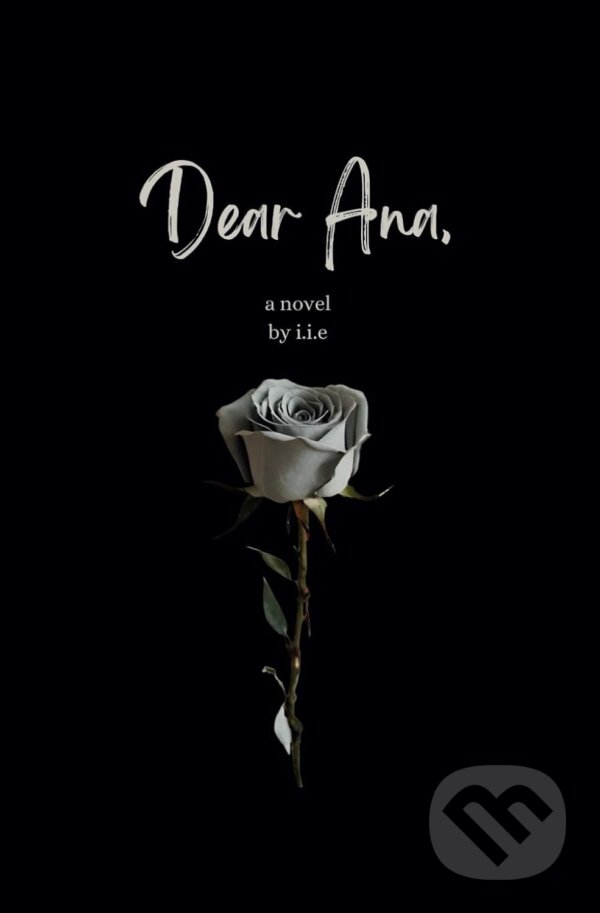 Levně Dear Ana - I.I.E. - kniha z kategorie Romantické