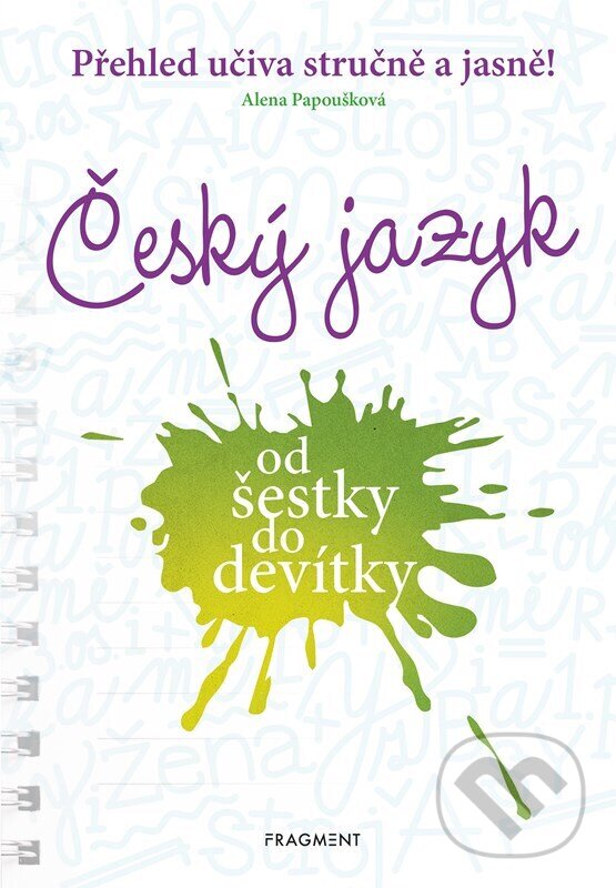 Levně Český jazyk od šestky do devítky - Alena Papoušková, Aneta Papoušková (ilustrácie) - kniha z kategorie 2. stupeň