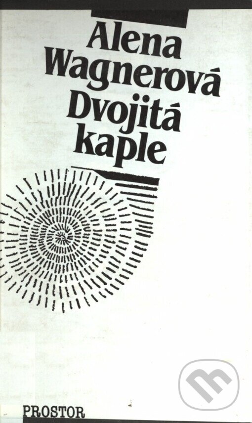 Kniha: Dvojitá kaple (Alena Wagnerová). Prostor, 1991