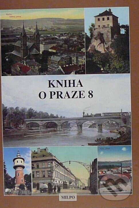 Kniha: Kniha o Praze  8 (Dagmar Broncová). MILPO MEDIA s.r.o., 1996