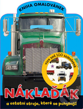 Kniha: Náklaďák - Kniha omalovánek (Svojtka&Co.). Svojtka&Co., 2012