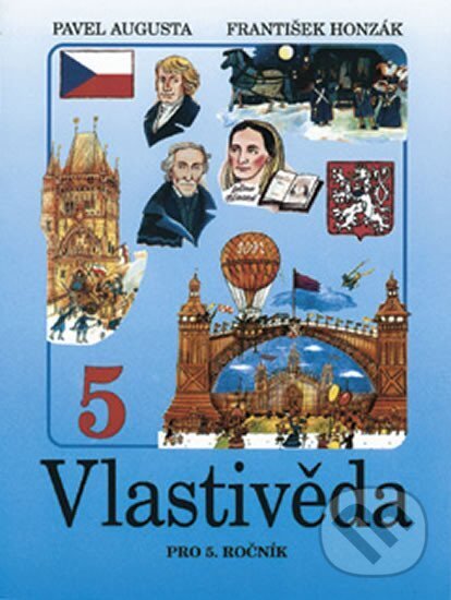 Kniha: Vlastivěda pro 5. ročník ZŠ - učebnice (František Honzák a Pavel Augusta). Práce, 2016