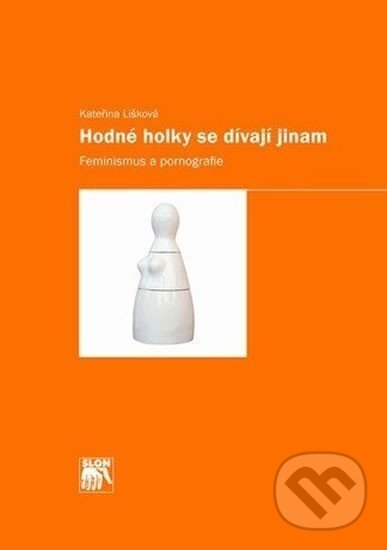 Kniha: Hodné holky se dívají jinam (Kateřina Lišková). Muni Press, 2010