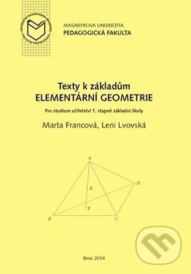 Kniha: Texty k základům elementární geometrie: Pro studium učitelství 1. stupni základní školy (Marta Francová)