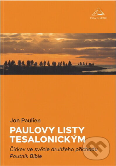 Kniha: Pavlovy listy Tesalonickým : církev ve světle druhého příchodu Ježíše Krista (Jon Paulien). Advent-Orion, 2012