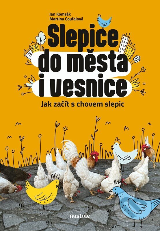 Levně Slepice do města i vesnice (Jak začít s chovem slepic) - kniha z kategorie Chov vtákov