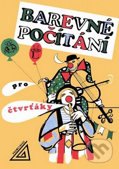Kniha: Barevné počítání pro čtvrťáky (Marie Nevyhoštěná). Spoločnosť Prometheus, 2014