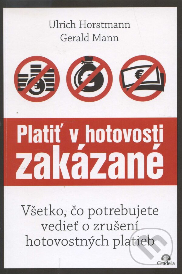 Levně Platiť v hotovosti zakázané (Všetko, čo potrebujete vedieť o zrušení hotovostných platieb) - kniha z kategorie Investovanie