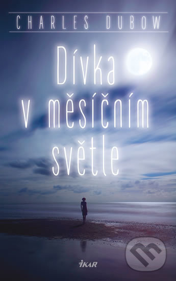 Levně Dívka v měsíčním světle - Charles Dubow - kniha z kategorie Romantické