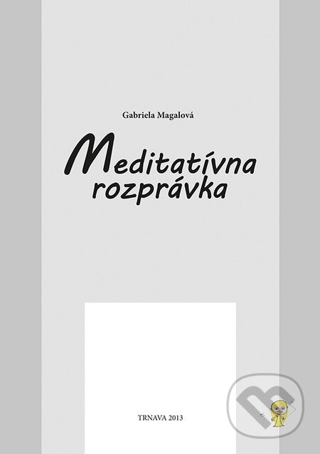 Levně Meditatívna rozprávka - Gabriela Magalová - kniha z kategorie Filozofia