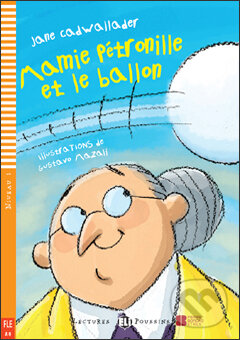 Levně Mamie Petronille et le ballon (A0 (Niveau 1)) - Jane Cadwallader, Gustavo Mazali (ilustrácie) - kniha z kategorie Beletria
