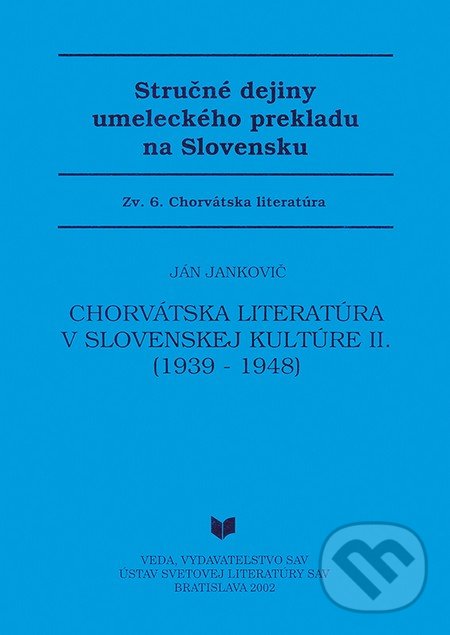Stručné dejiny umeleckého prekladu na Slovensku 6 - Ján Jankovič, VEDA, 2002