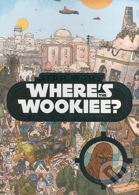Star Wars: Where's the Wookiee? (A Search and Find Book) - kniha z kategorie Sci-fi