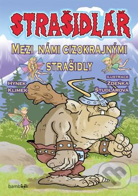 Kniha: Strašidlář - Mezi námi cizokrajnými strašidly (Hynek Klimek a Zdeňka Študlarová). Grada, 2016