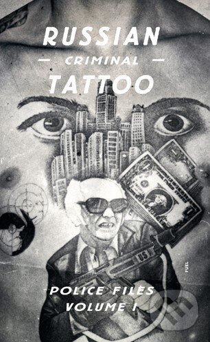 Levně Russian Criminal Tattoo Police Files (Volume 1) - Arkady Bronnikov - kniha z kategorie Kriminológia a kriminalistika