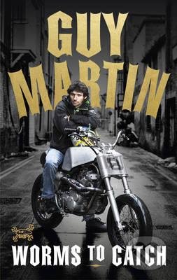 Levně Worms to Catch - Guy Martin - kniha z kategorie Individuálne športy