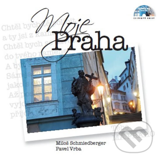 Levně Moje Praha + CD - Miloš Schmiedberger, Pavel Vrba - kniha z kategorie Fotografie