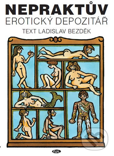 Levně Nepraktův erotický depozitář - Ladislav Bezděk - kniha z kategorie Beletria