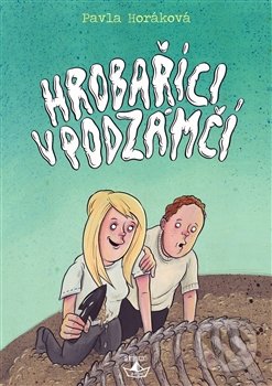 Levně Hrobaříci v podzámčí - Pavla Horáková - kniha z kategorie Beletria