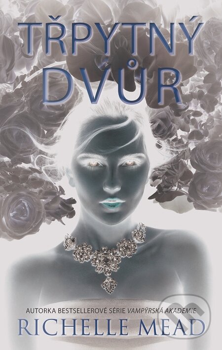 E-kniha: Třpytný dvůr (Richelle Mead). Domino, 2016