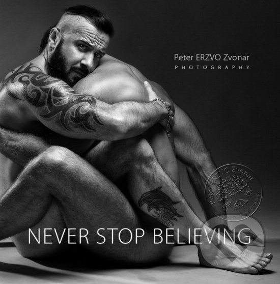 Levně Never Stop Believing - Peter ERZVO Zvonar