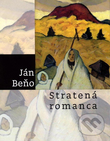 Levně Stratená romanca - Ján Beňo - kniha z kategorie Spoločenská beletria