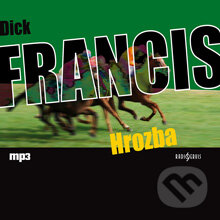 Audiokniha: Hrozba (Dick Francis). Radioservis, 2012