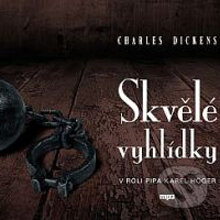 Audiokniha: Skvělé vyhlídky (Charles Dickens). Radioservis, 2012