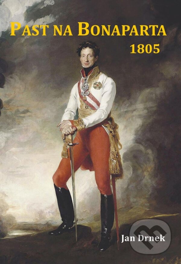 Past na Bonaparta 1805 - Jan Drnek