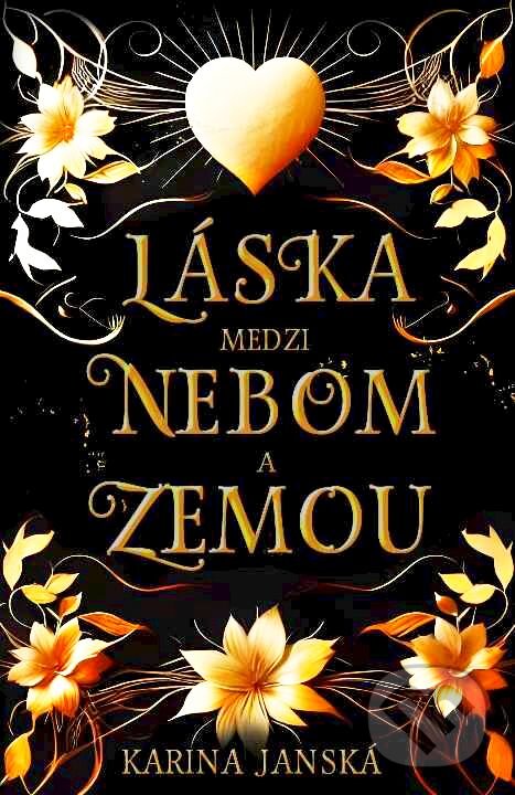 Kniha: Láska medzi nebom a zemou (Karina Janská)