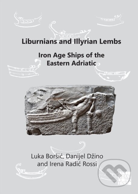 Levně Liburnians and Illyrian Lembs (Iron Age Ships of the Eastern Adriatic) - kniha z kategorie História