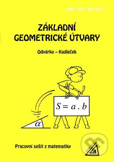Kniha: Základní geometrické útvary (Jiří Kadleček a Oldřich Odvárko). Spoločnosť Prometheus, 2013