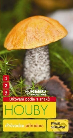 Kniha: Houby - Průvodce přírodou (Ewald Gerhardt). Rebo, 2012