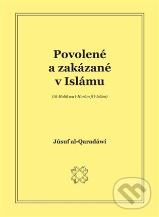 Povolené a zakázané v islámu (Al-Halal Wal Haram Fil Islam) koupíte na Martinus.cz