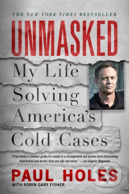Levně Unmasked (My Life Solving America's Cold Cases) - Paul Holes, Robin Gaby Fisher - kniha z kategorie Reportáže a publicistika