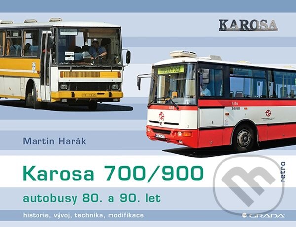Levně Karosa 700/900 - autobusy 80. a 90. let (historie, vývoj, technika, modifikace) - kniha z kategorie Automobily a doprava