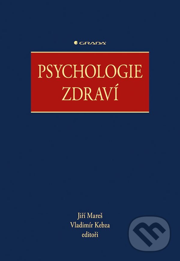 Levně Psychologie zdraví - Jiří Mareš, Vladimír Kebza, kolektiv - kniha z kategorie Klinická psychológia