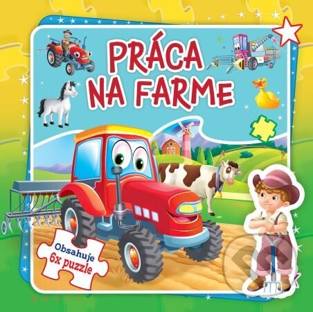 Levně Práca na farme (Obsahuje 6x puzzle) - kniha z kategorie Naučné knihy