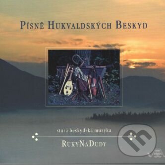 Levně RukyNaDudy: Písně Hukvaldských Beskyd - RukyNaDudy